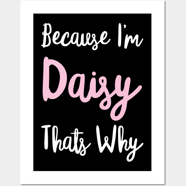 Daisy Personalized Name Gift Woman Girl Pink Thats Why Custom Girly Women Wall Art by Shirtsurf